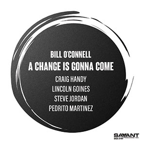 Review of Bill O’Connell: A Change Is Gonna Come