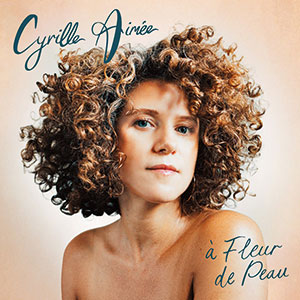 Review of Cyrille Aimée: À Fleur de Peau