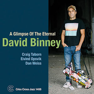 Review of David Binney: A Glimpse of the Eternal