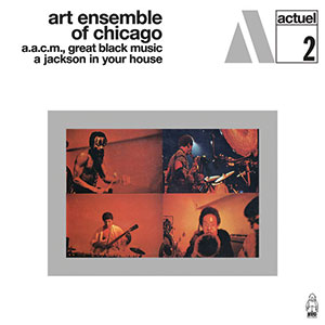 Review of Art Ensemble Of Chicago: A Jackson In Your House