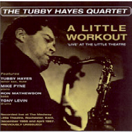 Review of The Tubby Hayes Quartet: A Little Workout – Live at The Little Theatre