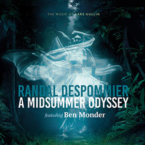 Review of Randal Despommier ft. Ben Monder: A Midsummer Odyssey