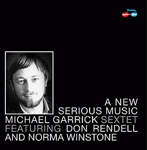 Review of Michael Garrick Sextet: A New Serious Music