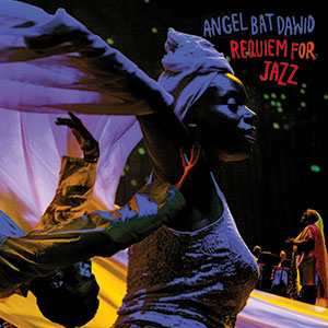 Review of Angel Bat Dawid: A Requiem For Jazz