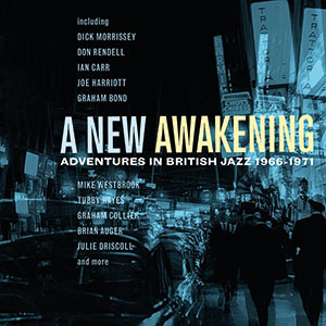 Review of Various Artists: A New Awakening: Adventures in British Jazz 1966-1971
