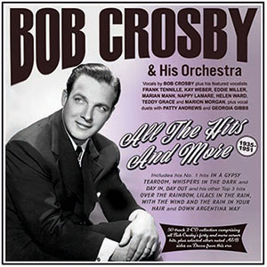 Review of Bob Crosby: All The Hits And More 1935-1951