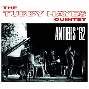 Review of Tubby Hayes Quintet: Antibes ‘62