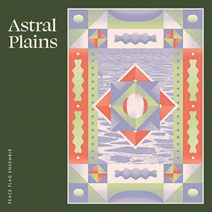 Review of Peace Flag Ensemble: Astral Plains