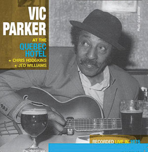 Review of Vic Parker: At The Quebec Hotel