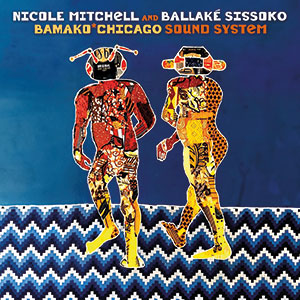 Review of Nicole Mitchell & Ballaké Sissoko : Bamako Chicago Sound System