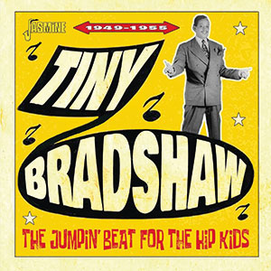 Review of Tiny Bradshaw: The Jumpin’ Beat For The Hip Kids