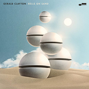 Review of Gerald Clayton: Bells On Sand