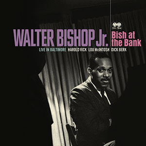 Review of Walter Bishop Jr: Bish at the Bank – Live in Baltimore