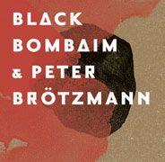 Review of Black Bombaim & Peter Brötzmann