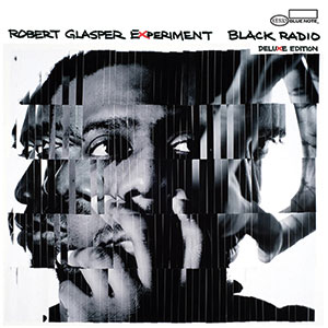 Review of Robert Glasper: Black Radio (10th Anniversary Deluxe Edition)