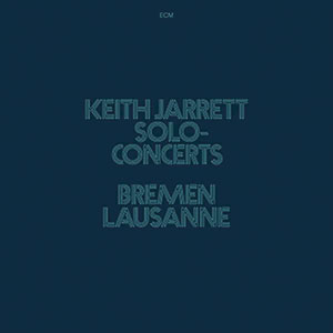 Review of Keith Jarrett: Solo Concerts: Bremen/Lausanne