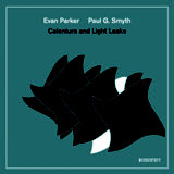 Review of Evan Parker & Paul G. Smyth: Calenture and Light Leaks