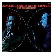 Review of Cannonball Adderley/Sérgio Mendes: Cannonball Adderley with Sérgio Mendes & the Bossa Rio Sextet