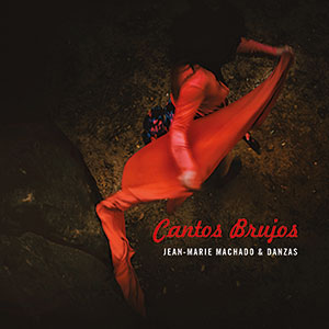 Review of Jean-Marie Machado & Danzas: Cantos Brujos