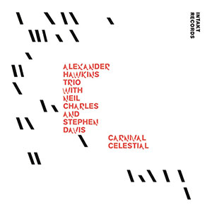 Review of Alexander Hawkins Trio With Neil Charles & Stephen Davis: Carnival Celestial