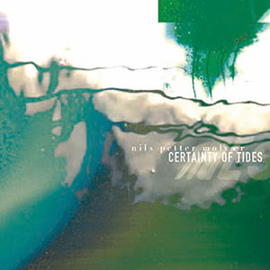 Review of Nils Petter Molvær: Certainty of Tides