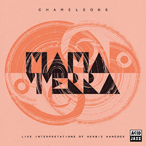 Review of Mama Terra: Chameleons (Live Interpretations of Herbie Hancock)