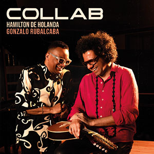 Review of Hamilton de Holanda and Gonzalo Rubalcaba: Collab