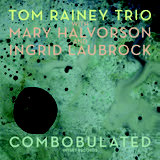 Review of Tom Rainey Trio: Combobulated