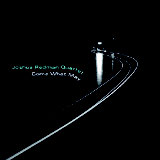 Review of Joshua Redman Quartet: Come What May