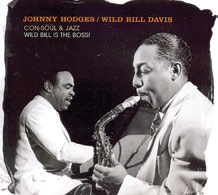 Review of Johnny Hodges/Wild Bill Davis: Con-Soul & Jazz/Wild Bill Is Boss!