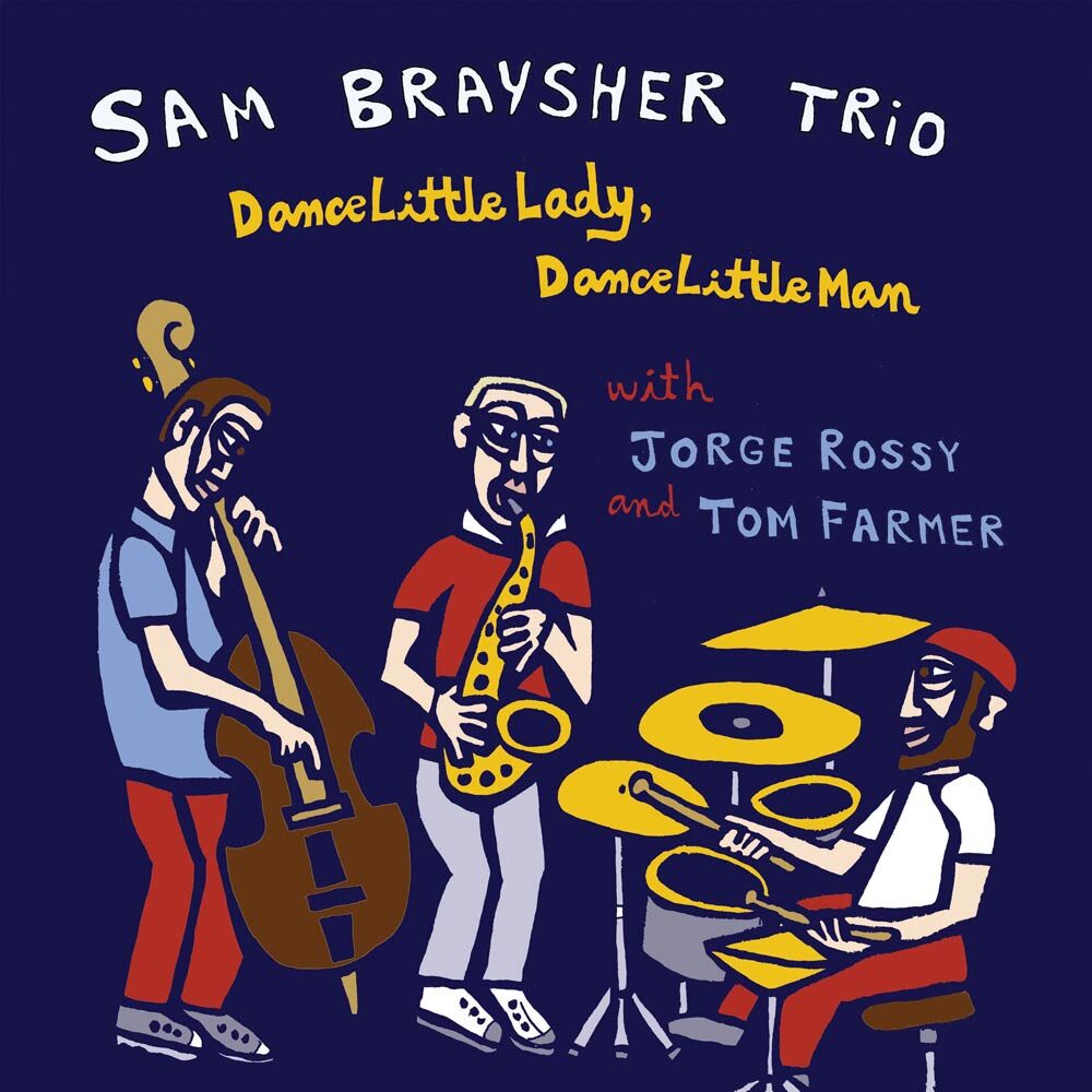 Review of Sam Braysher Trio: Dance Little Lady, Dance Little Man