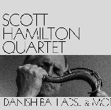 Review of Scott Hamilton Quartet: Danish Ballads… & More