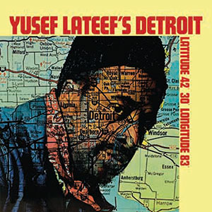 Review of Yusef Lateef: Detroit Latitude 42, Longitude 83