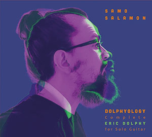 Review of Samo Salamon: Dolphyology: Complete Eric Dolphy For Solo Guitar