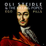 Review of Oli Steidle & The Killing Popes: Ego Pills