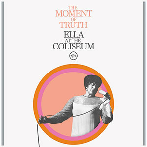 Review of Ella Fitzgerald: The Moment Of Truth: Ella at the Coliseum