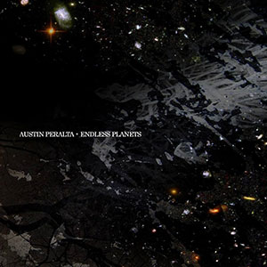 Review of Austin Peralta: Endless Planets – Deluxe Edition