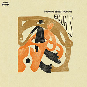 Review of Human Being Human: Equals