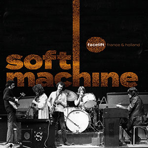 Review of Soft Machine: Facelift France and Holland