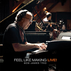 Review of Bob James: Feel Like Making LIVE!
