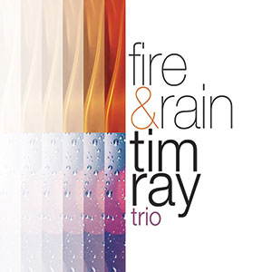 Review of Tim Ray Trio: Fire & Rain