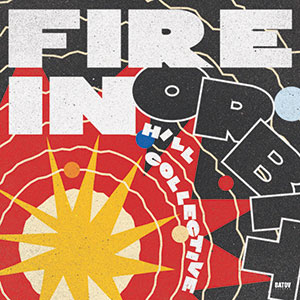 Hill Collective: Fire In Orbit - Jazzwise