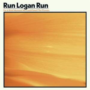 Review of Run Logan Run: For A Brief Moment We Could Smell The Flowers