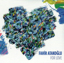 Review of Fahir Atakoğlu: For Love