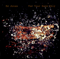 Review of Ed Jones: For Your Ears Only