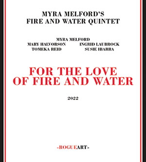 Review of Myra Melford: For the Love of Fire and Water