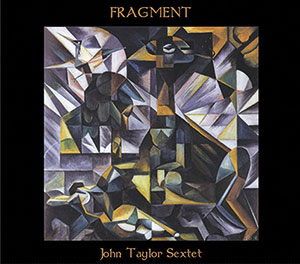 Review of John Taylor Sextet: Fragment