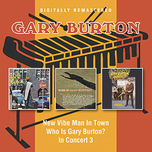 Review of Gary Burton: New Vibe Man in Town/Who Is Gary Burton?/Gary Burton Quartet in Concert