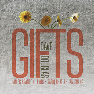 Review of Dave Douglas: Gifts