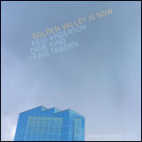 Review of Reid Anderson/Dave King/Craig Taborn: Golden Valley Is Now
